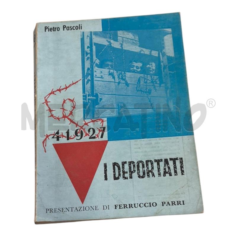 I DEPORTATI 41927 PIETRO PASCOLI 1960 | Mercatino dell'Usato Osasco 1