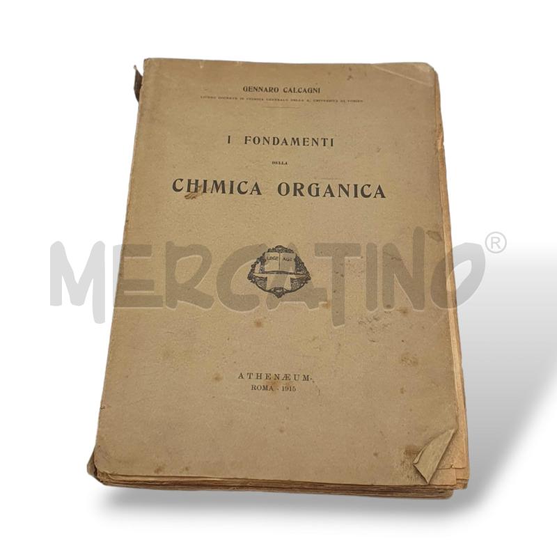 I DONDAMENTI DELLA CHIMICA ORGANICA GENNARO CALCAGNI ROMA 1915 | Mercatino dell'Usato Osasco 1