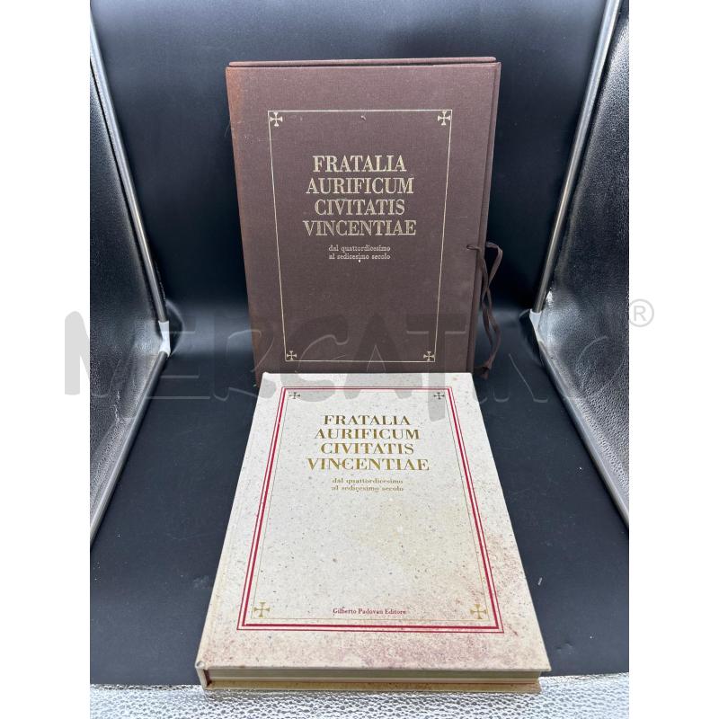 LIBRO FRATALIA AURIFICUM CIVITATIS VINCENTIAE | Mercatino dell'Usato Burolo 1