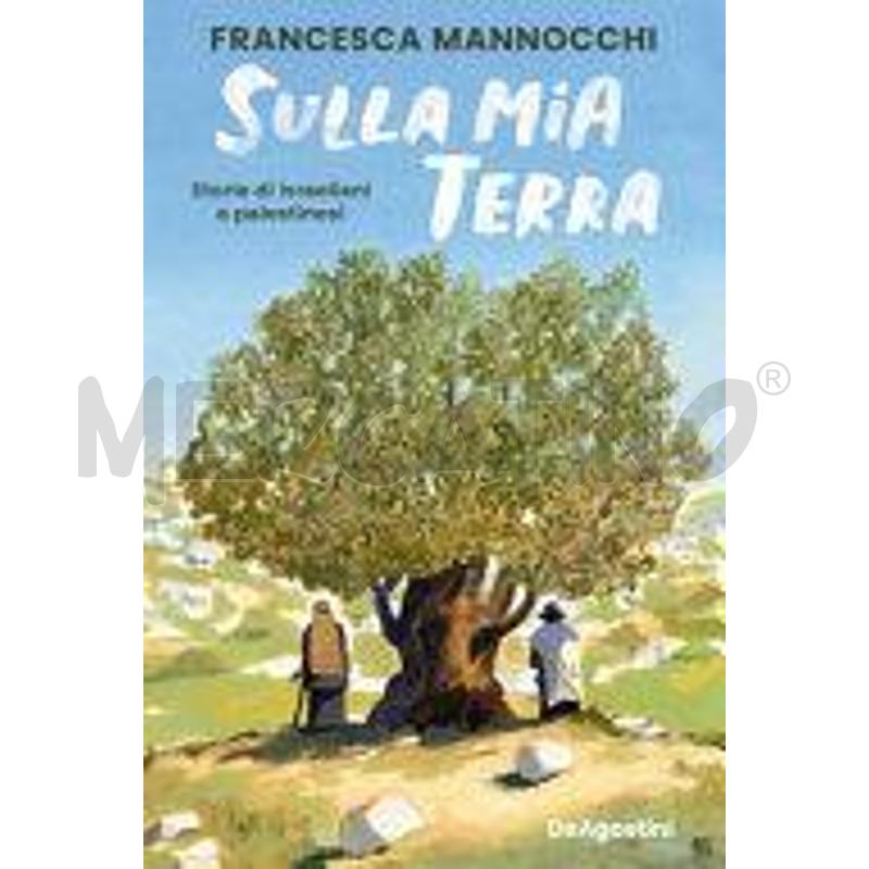 SULLA MIA TERRA. STORIE DI ISRAELIANI E PALESTINES | Mercatino dell'Usato Burolo 1