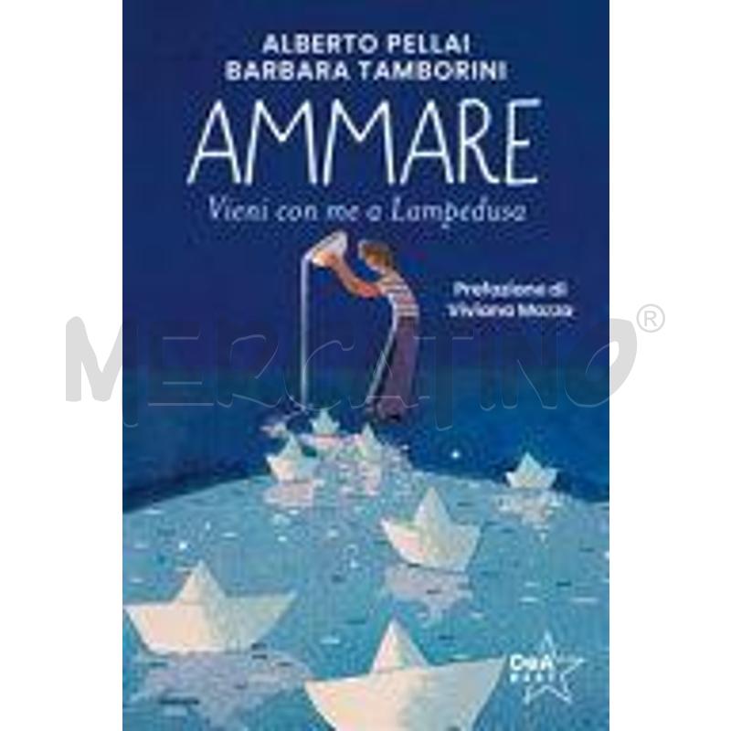 AMMARE. VIENI CON ME A LAMPEDUSA. NUOVA EDIZ. | Mercatino dell'Usato Torino san paolo 1