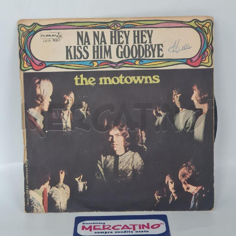 DISCO 45 NA NA HEY HEY THE MOTOWNS | Mercatino dell'Usato Torino san paolo 1