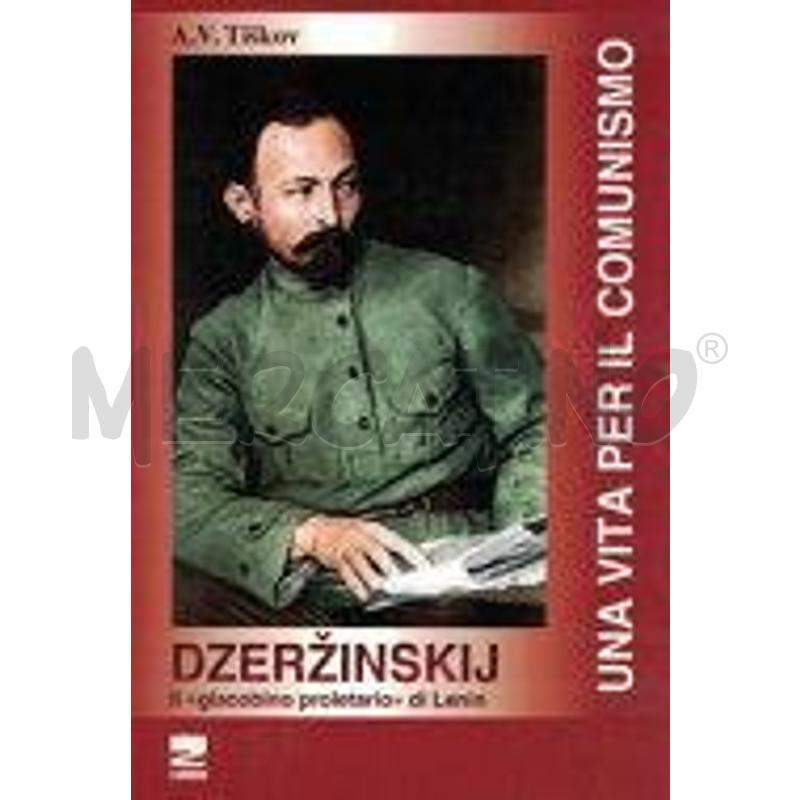DZERZINSKIJ «IL GIACOBINO PROLETARIO DI LENIN». UN | Mercatino dell'Usato Torino san paolo 1