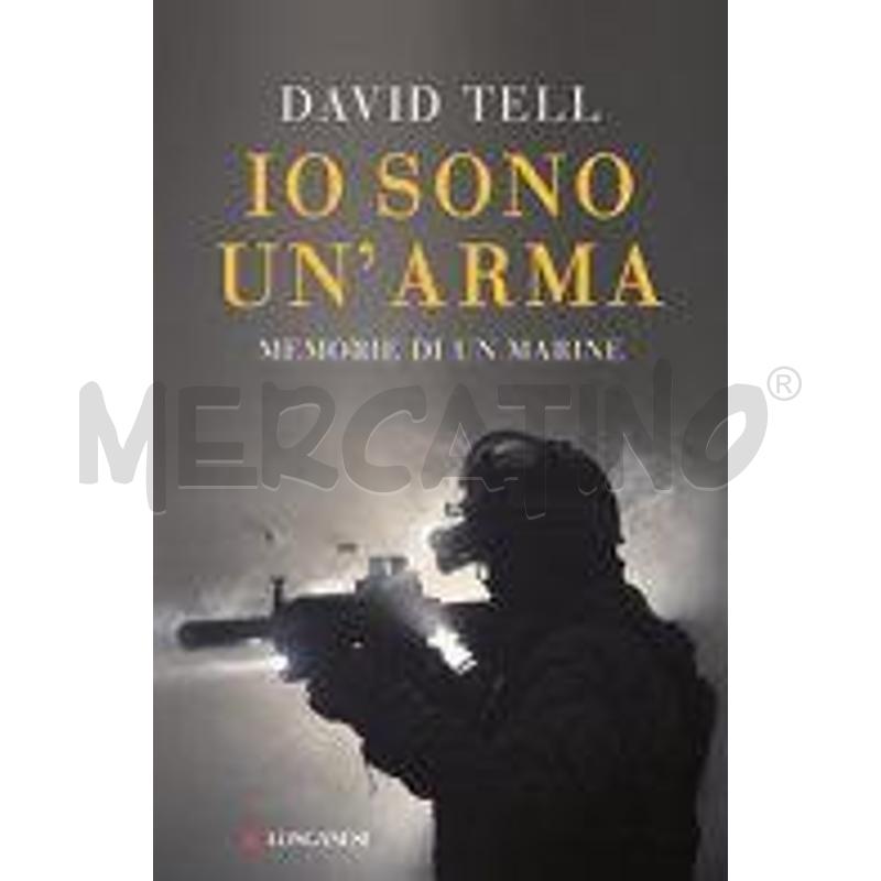 IO SONO UN'ARMA. MEMORIE DI UN MARINE | Mercatino dell'Usato Torino san paolo 1