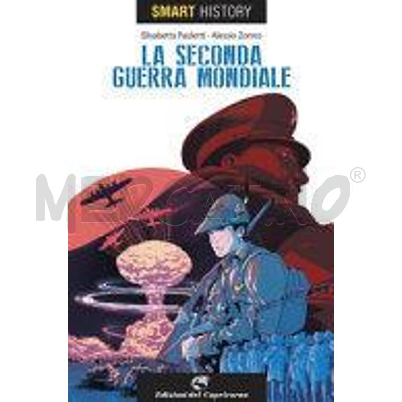 LA SECONDA GUERRA MONDIALE. SMART HISTORY | Mercatino dell'Usato Torino san paolo 1