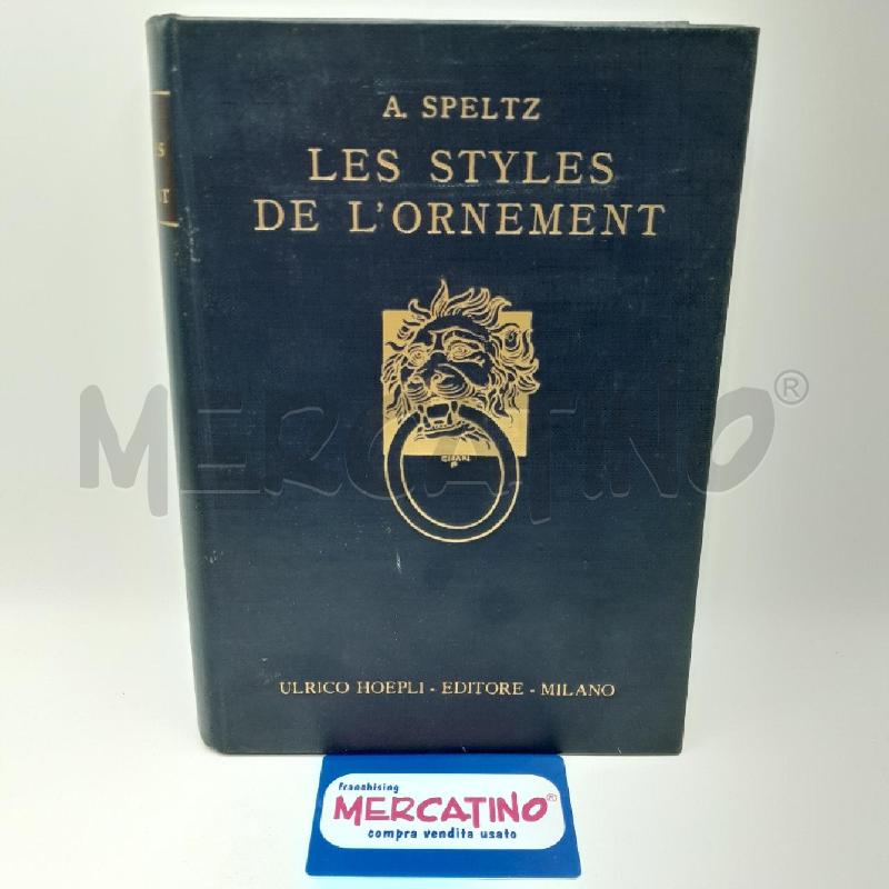 LES STYLES DE L'ORNMENT A SPELTZ HOEPLI 1930 | Mercatino dell'Usato Torino san paolo 1