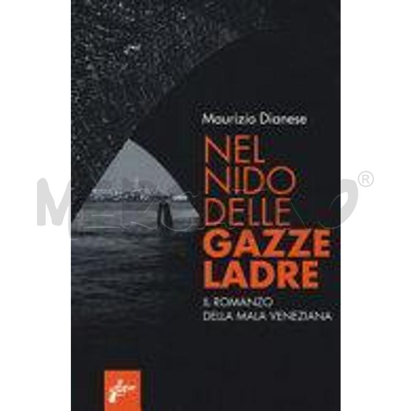 NEL NIDO DELLE GAZZE LADRE. IL ROMANZO DELLA MALA  | Mercatino dell'Usato Torino san paolo 1