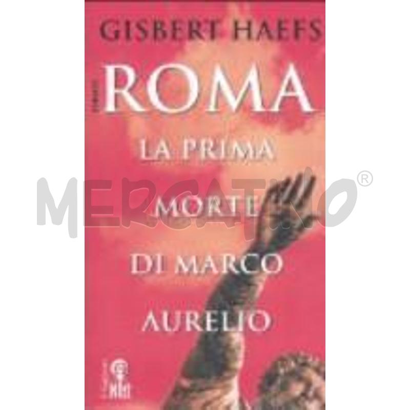 ROMA. LA PRIMA MORTE DI MARCO AURELIO | Mercatino dell'Usato Torino san paolo 1