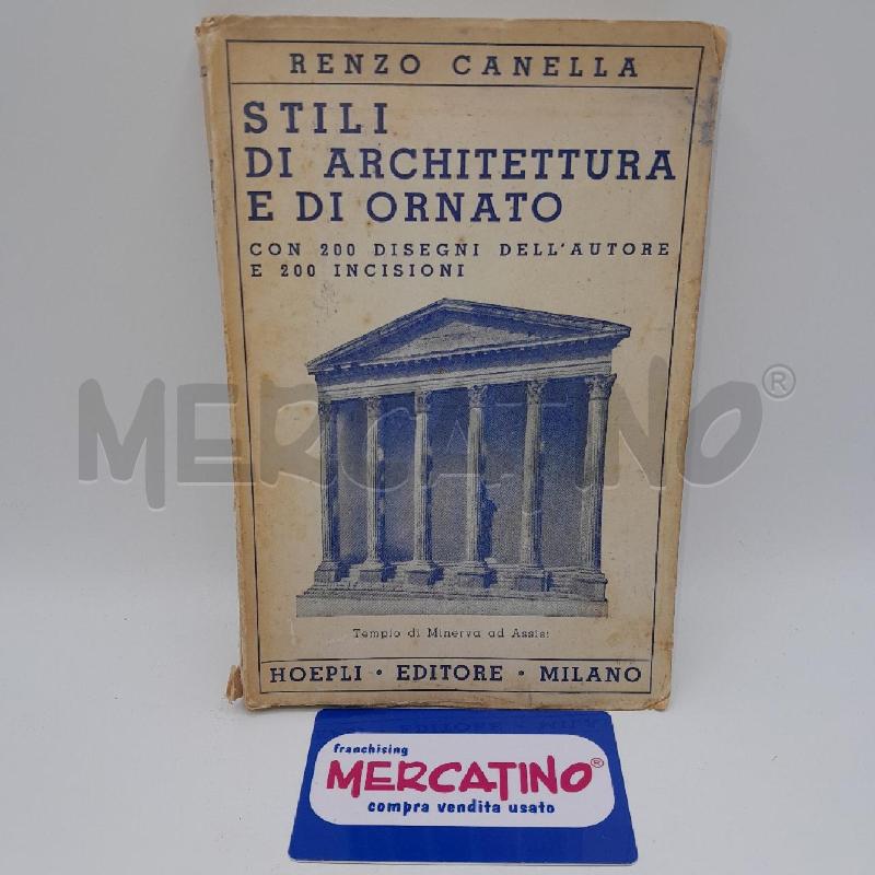 STILI DI ARCHITETTURA E ORNATO R CANELLA HOEPLI 1936 | Mercatino dell'Usato Torino san paolo 1