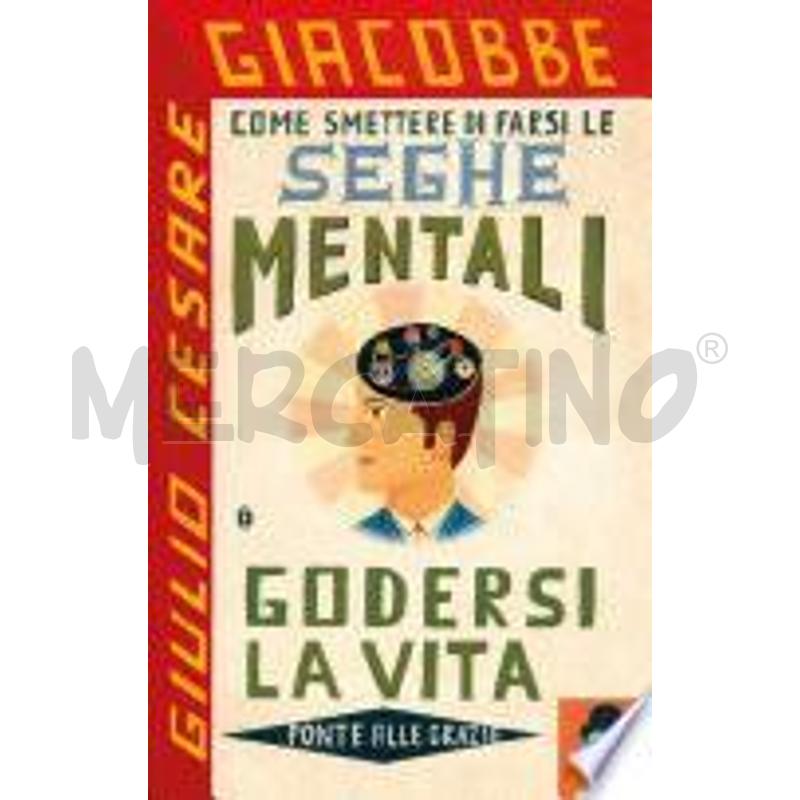 COME SMETTERE DI FARSI LE SEGHE MENTALI E GODERSI  | Mercatino dell'Usato Torino nizza 1