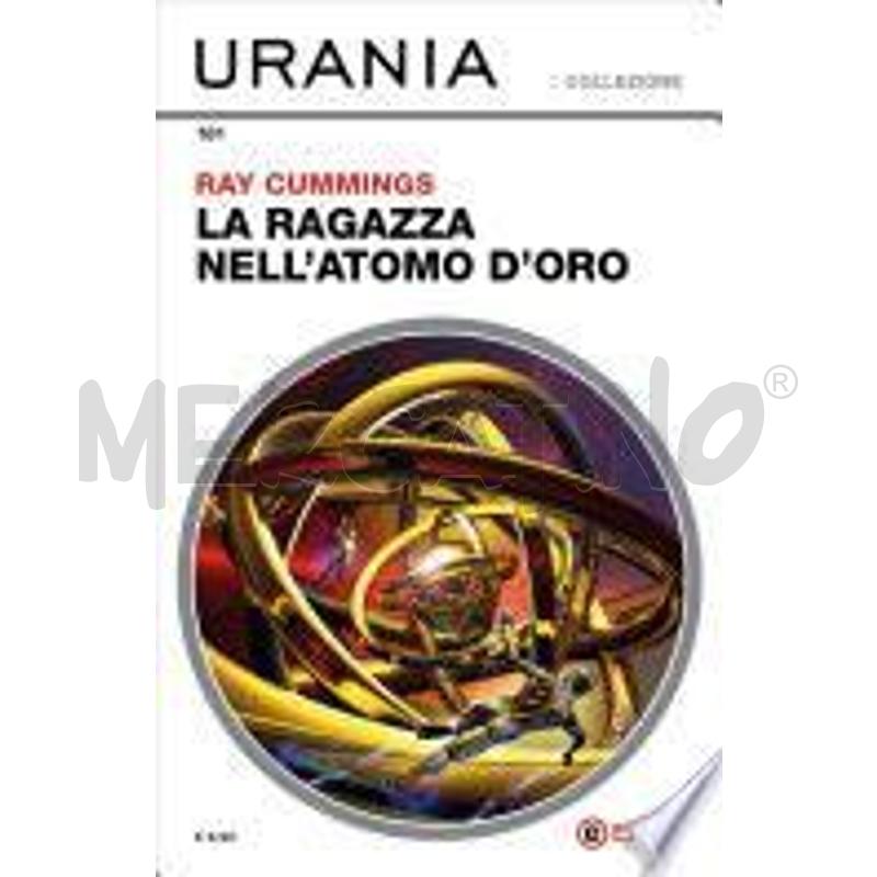 LA RAGAZZA NELL'ATOMO D'ORO (URANIA) | Mercatino dell'Usato Torino nizza 1