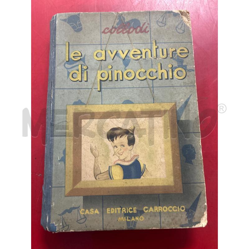 LE AVVENTURE DI PINOCCHIO COLLODI 1942 CASA EDITRICE CARROCCIO | Mercatino dell'Usato Torino nizza 1