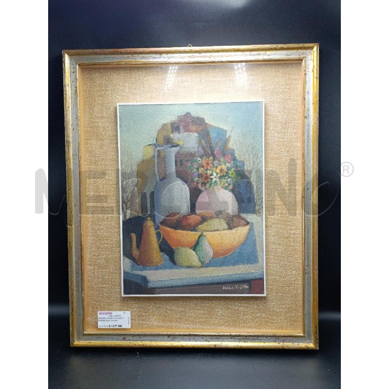 QUADRO PAOLO TOSCHI NATURA MORTA OLIO SU FAISITE | Mercatino dell'Usato Torino nizza 1