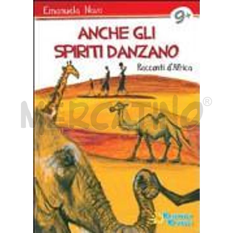 ANCHE GLI SPIRITI DANZANO. STORIE DALL'AFRICA | Mercatino dell'Usato Alpignano 1