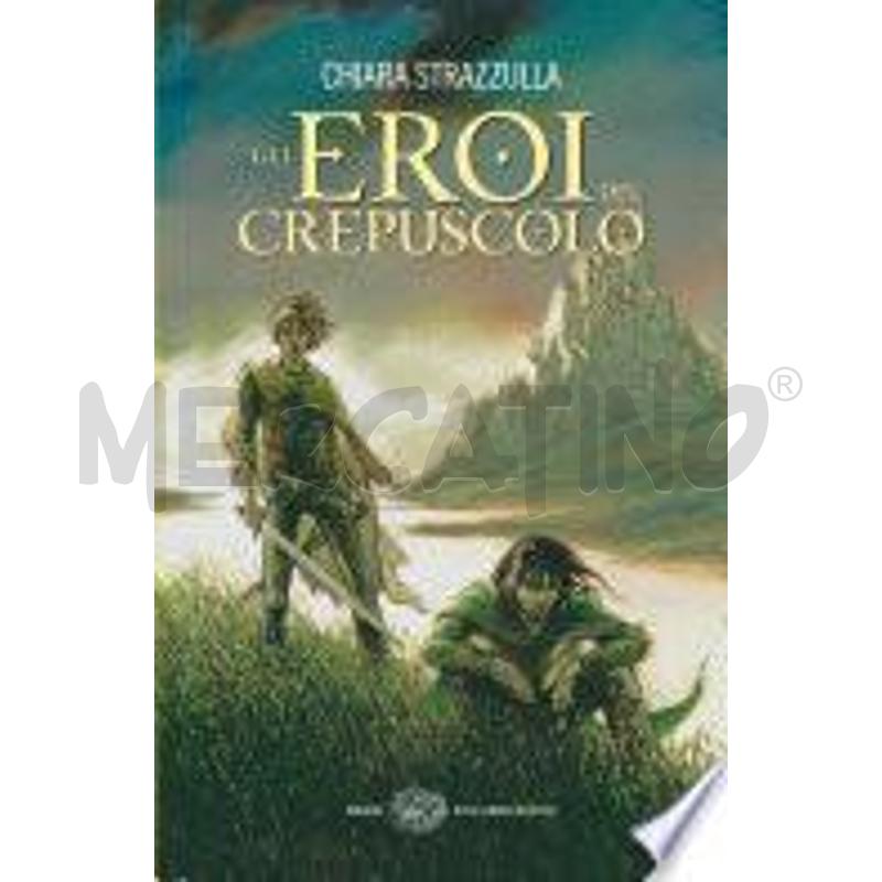 GLI EROI DEL CREPUSCOLO | Mercatino dell'Usato Alpignano 1