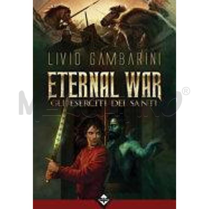 GLI ESERCITI DEI SANTI. ETERNAL WAR | Mercatino dell'Usato Alpignano 1