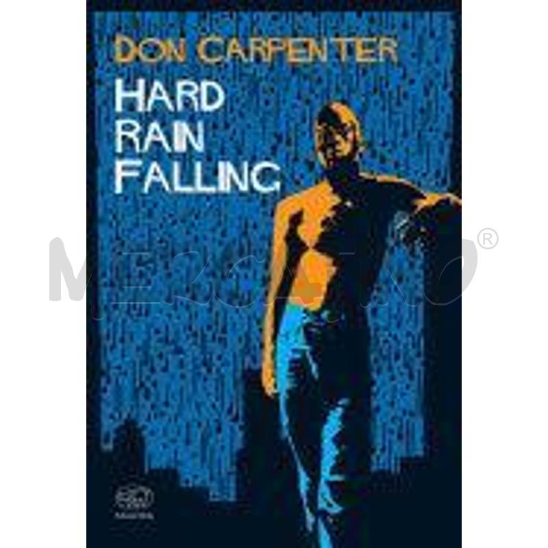 HARD RAIN FALLING. EDIZ. ITALIANA | Mercatino dell'Usato Alpignano 1
