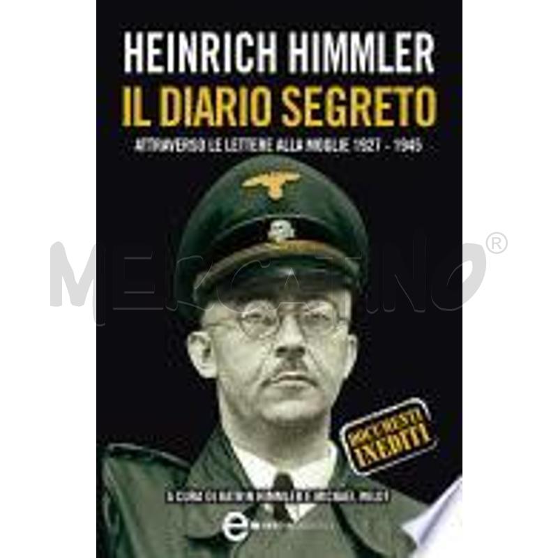 HEINRICH HIMMLER. IL DIARIO SEGRETO | Mercatino dell'Usato Alpignano 1