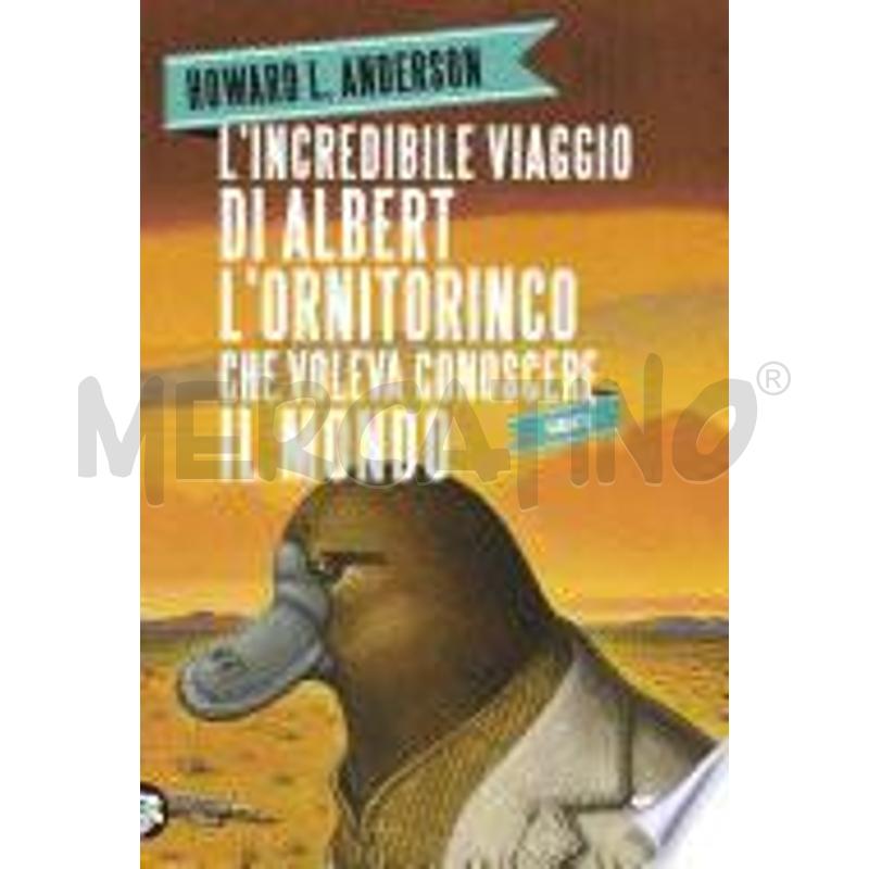 L'INCREDIBILE VIAGGIO DI ALBERT L'ORNITORINCO CHE  | Mercatino dell'Usato Alpignano 1