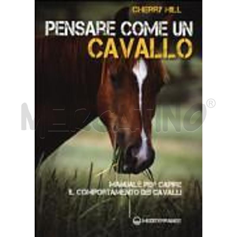PENSARE COME UN CAVALLO. MANUALE PER CAPIRE IL COM | Mercatino dell'Usato Alpignano 1