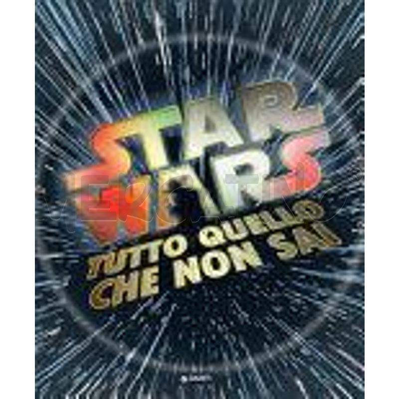 TUTTO QUELLO CHE NON SAI. STAR WARS | Mercatino dell'Usato Alpignano 1