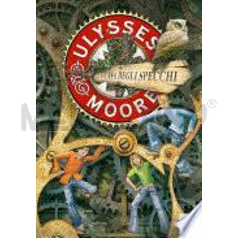 ULYSSES MOORE - 3. LA CASA DEGLI SPECCHI | Mercatino dell'Usato Alpignano 1