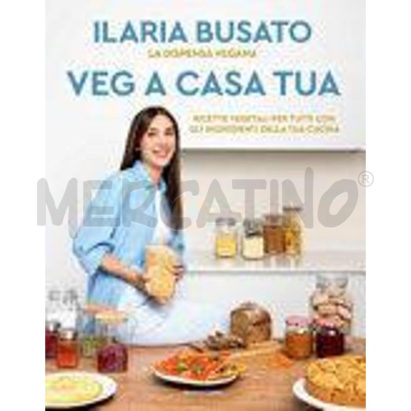 VEG A CASA TUA. LA DISPENSA VEGANA. RICETTE VEGETA | Mercatino dell'Usato Alpignano 1
