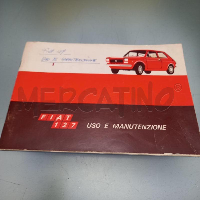 LIBRETTO USO E MANUTENZIONE FIAT 127 | Mercatino dell'Usato Moncalieri - fr. moriondo 1