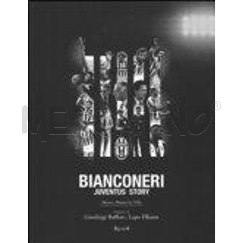 BIANCONERI. JUVENTUS STORY | Mercatino dell'Usato San maurizio canavese 1