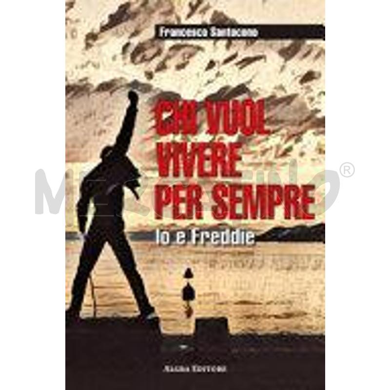 CHI VUOL VIVERE PER SEMPRE. IO E FREDDIE | Mercatino dell'Usato San maurizio canavese 1