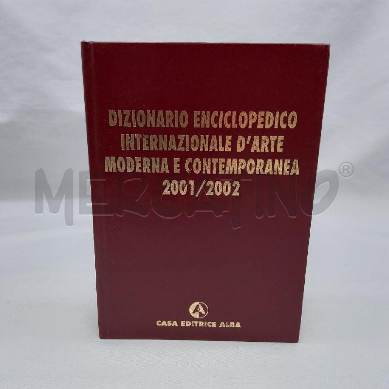 DIZIONARIO ENCICLOPEDICO DI ARTE MODERNA E CONTEMPORANEA 2001/2002 | Mercatino dell'Usato San maurizio canavese 1