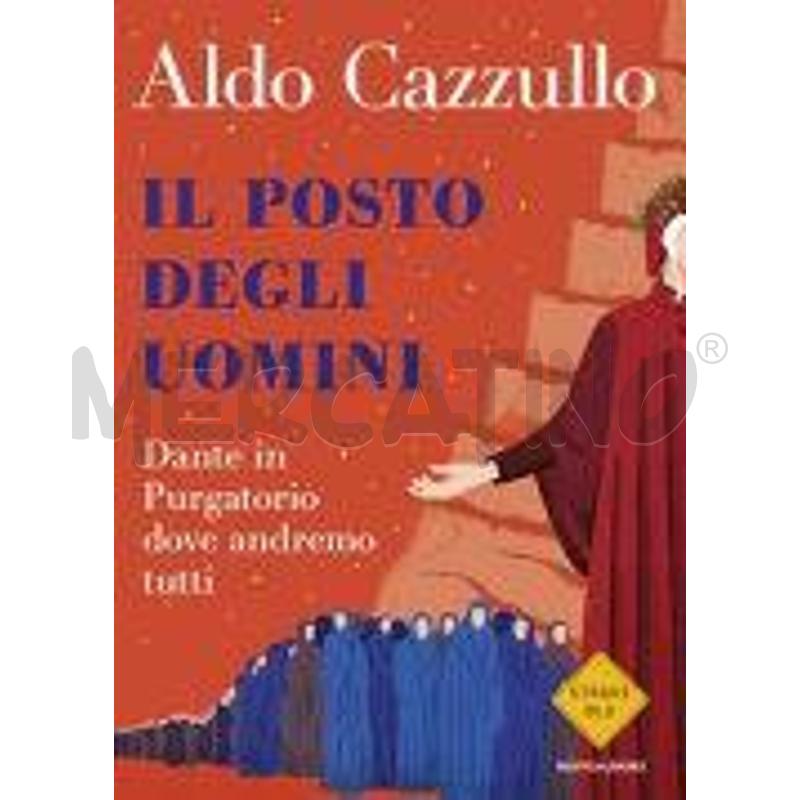 IL POSTO DEGLI UOMINI. DANTE IN PURGATORIO DOVE AN | Mercatino dell'Usato San maurizio canavese 1