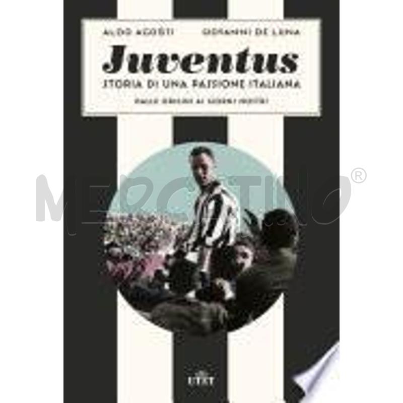 JUVENTUS. STORIA DI UNA PASSIONE ITALIANA | Mercatino dell'Usato San maurizio canavese 1