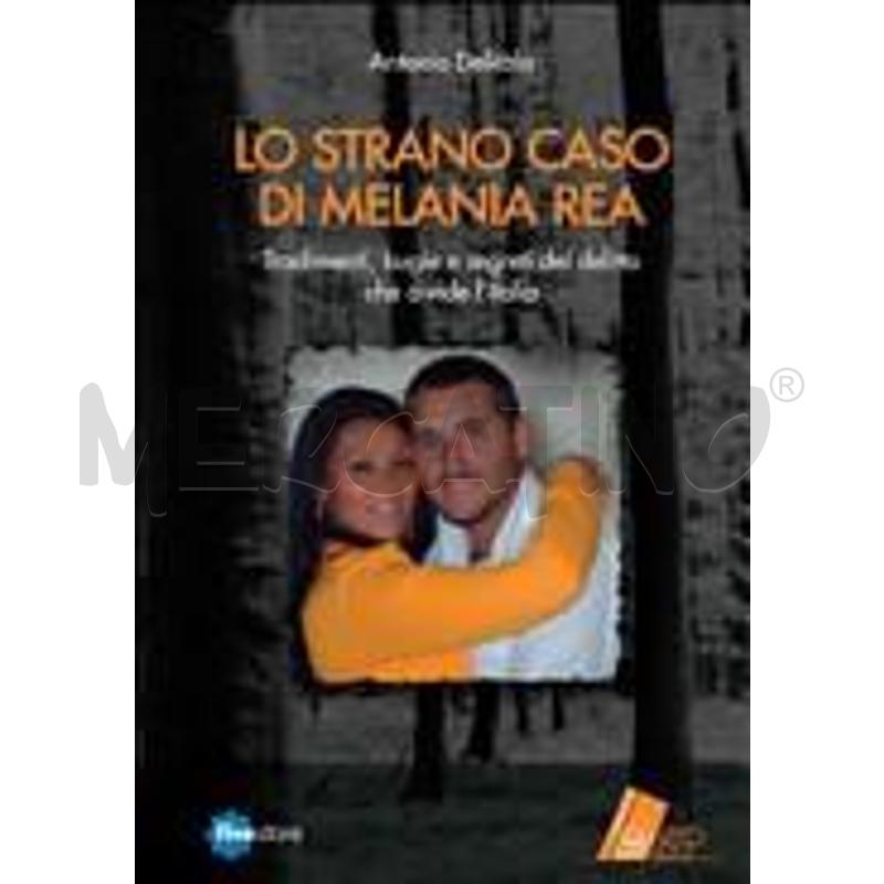 LO STRANO CASO DI MELANIA REA. TRADIMENTI, BUGIE E | Mercatino dell'Usato San maurizio canavese 1