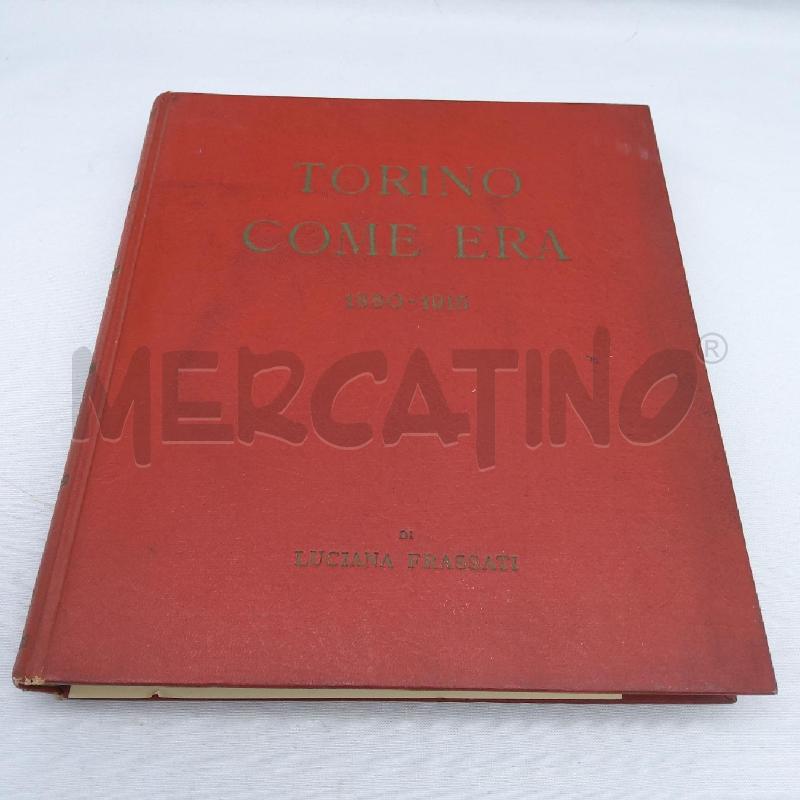 TORINO COME ERA 1880 -1915 LUCIANI FRASSATI | Mercatino dell'Usato San maurizio canavese 1
