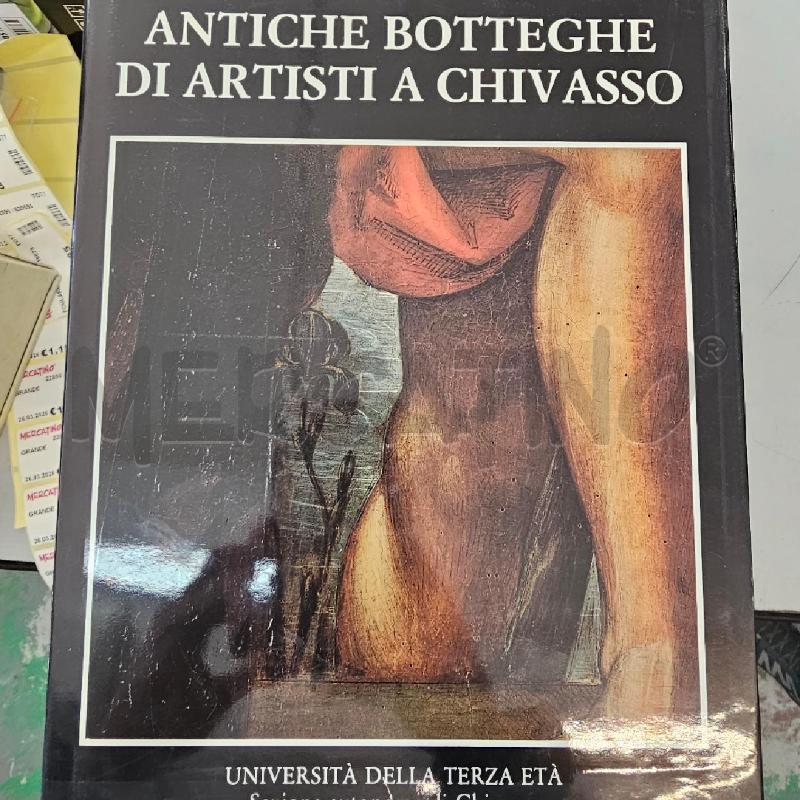 ANTICHE BOTTEGHE DI ARTISTI A CHIVASSO | Mercatino dell'Usato Chivasso 1
