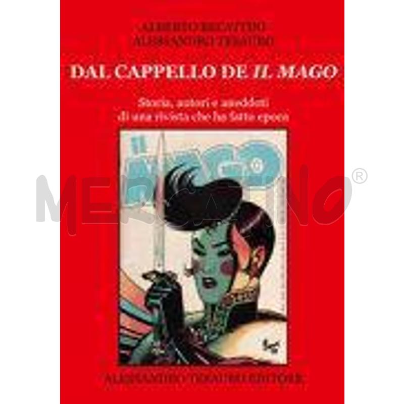 DAL CAPPELLO DE «IL MAGO». STORIA, AUTORI E ANEDDO | Mercatino dell'Usato Chivasso 1