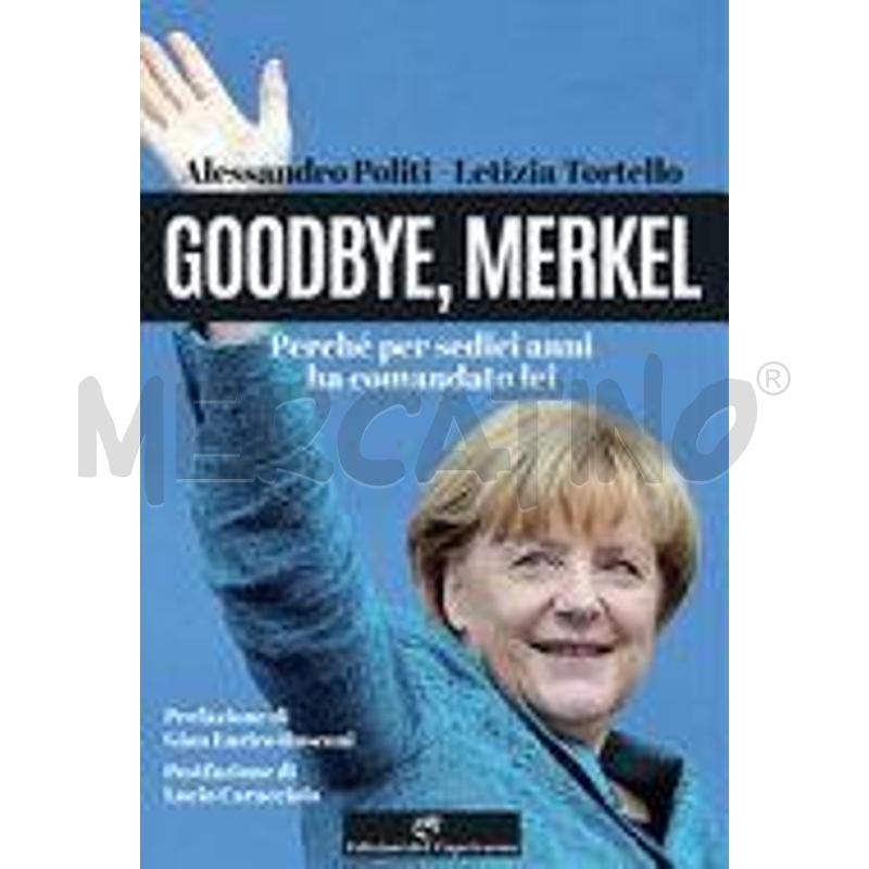 GOODBYE, MERKEL. PERCHÉ PER SEDICI ANNI HA COMANDA | Mercatino dell'Usato Chivasso 1