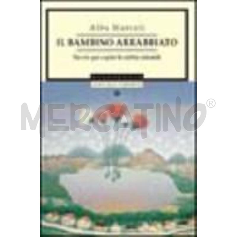 IL BAMBINO ARRABBIATO. FAVOLE PER CAPIRE LE RABBIE | Mercatino dell'Usato Chivasso 1