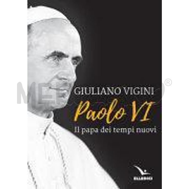PAOLO VI. IL PAPA DEI TEMPI NUOVI | Mercatino dell'Usato Chivasso 1