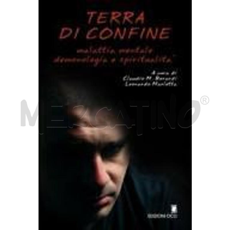 TERRA DI CONFINE. MALATTIA MENTALE, DEMONOLOGIA E  | Mercatino dell'Usato Chivasso 1