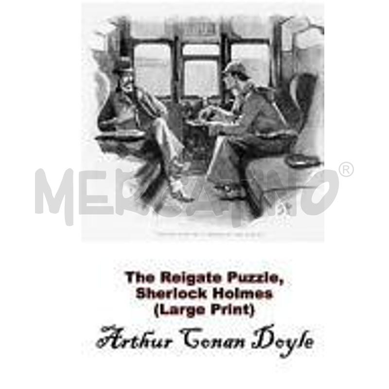 THE REIGATE PUZZLE, SHERLOCK HOLMES | Mercatino dell'Usato Chivasso 1
