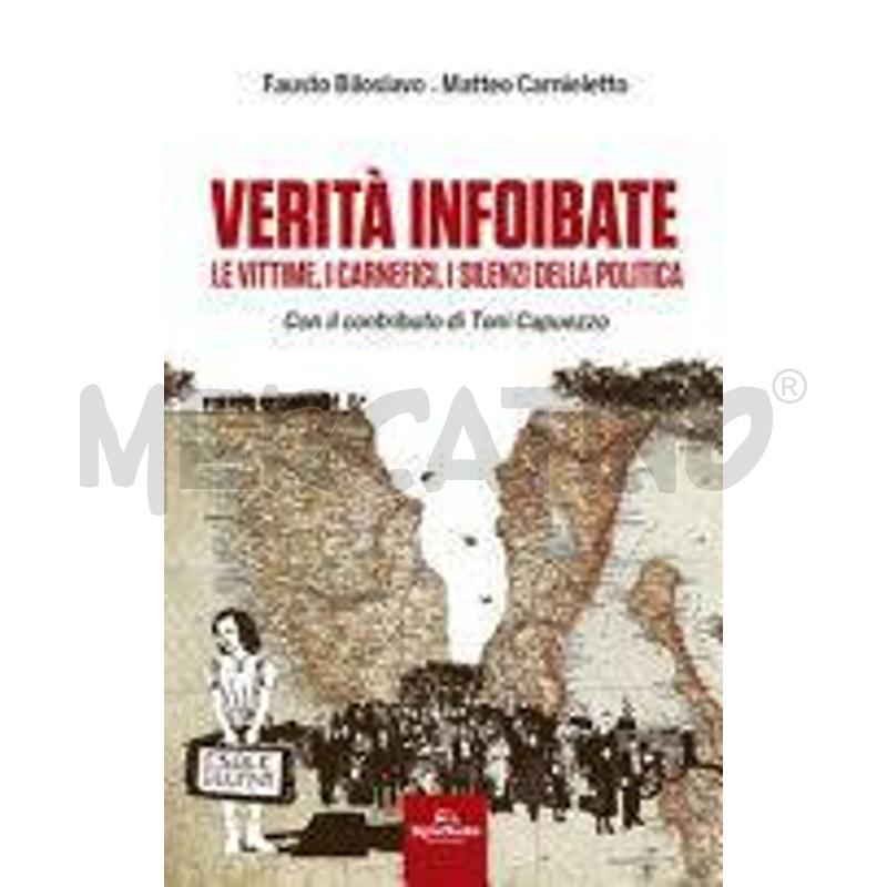 VERITÀ INFOIBATE. LE VITTIME, I CARNEFICI, I SILEN | Mercatino dell'Usato Chivasso 1