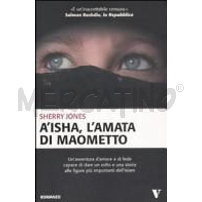 A'ISHA, L'AMATA DI MAOMETTO | Mercatino dell'Usato Avigliana 1