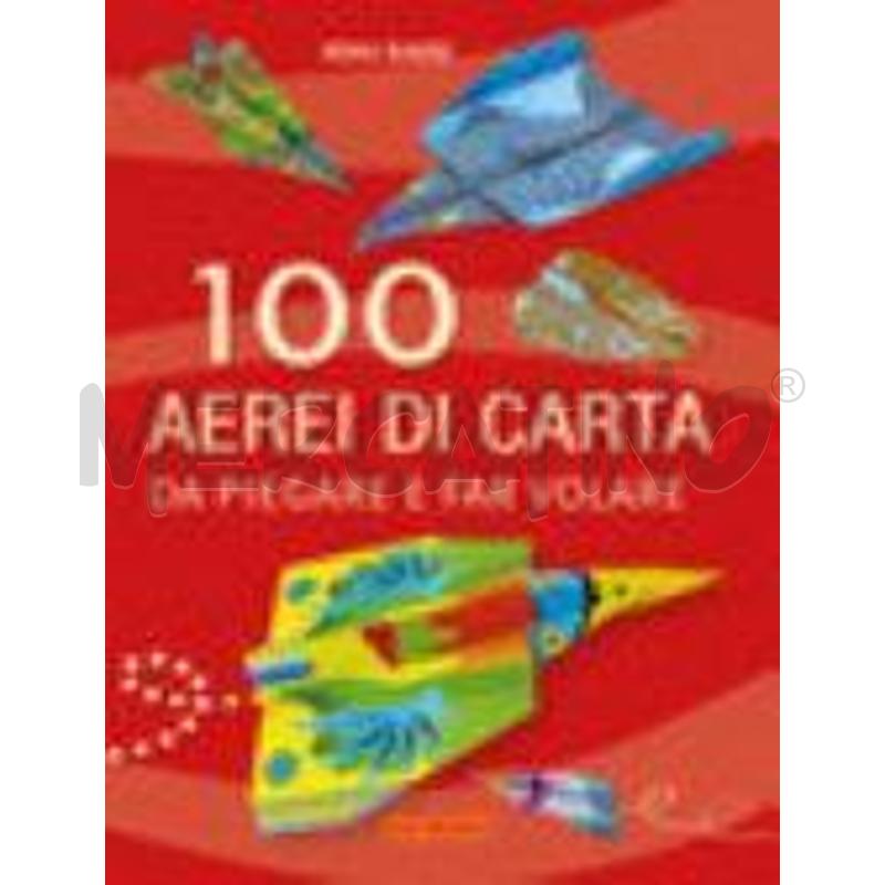 100 AEREI DI CARTA DA PIEGARE E FAR VOLARE | Mercatino dell'Usato Torino via lanzo 1