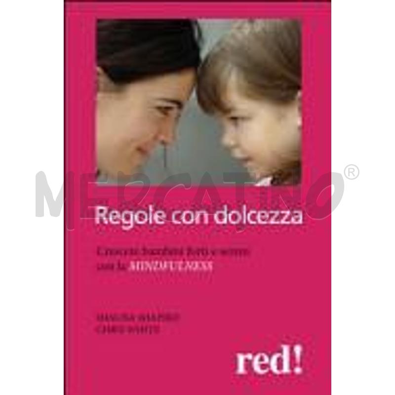 REGOLE CON DOLCEZZA. CRESCERE BAMBINI FORTI E SERE | Mercatino dell'Usato Torino via lanzo 1