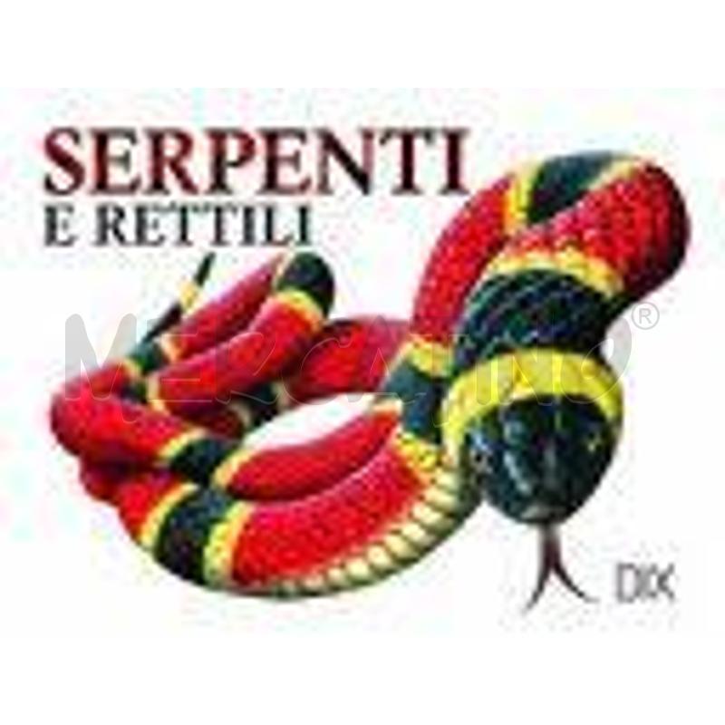 SERPENTI E RETTILI. EDIZ. ILLUSTRATA | Mercatino dell'Usato Torino via lanzo 1