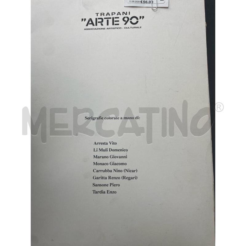 SERIGRAFIE PZ. 7  ARTE 90 TRAPANI VARI AUTORI | Mercatino dell'Usato Trapani via libica 1