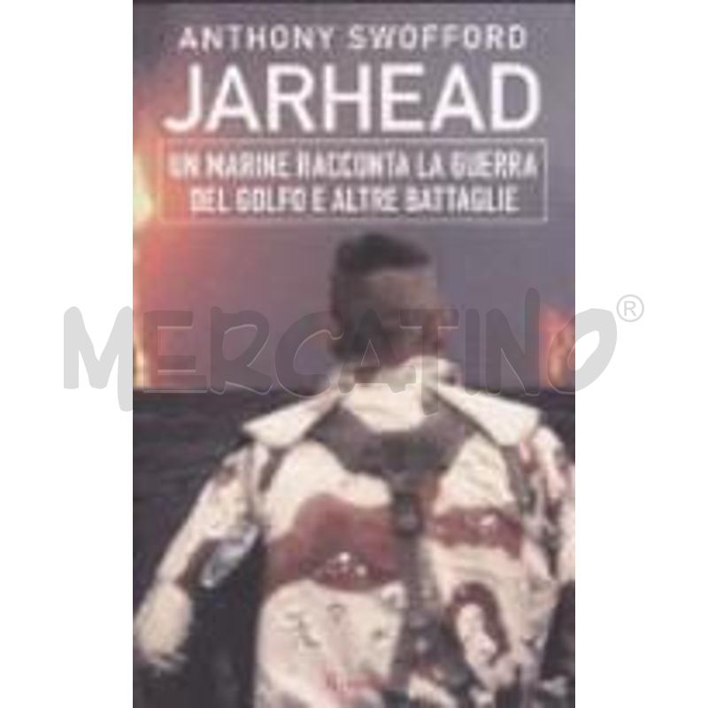 JARHEAD. UN MARINE RACCONTA LA GUERRA DEL GOLFO E  | Mercatino dell'Usato Volpago del montello 1