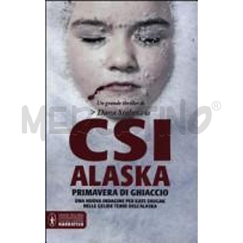 CSI ALASKA. PRIMAVERA DI GHIACCIO | Mercatino dell'Usato Gallarate 1
